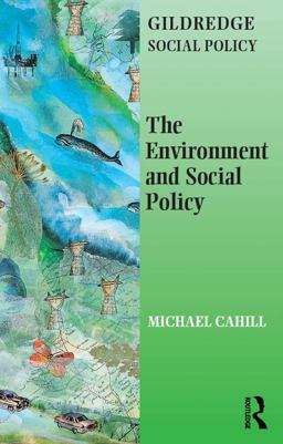 The Environment and Social Policy The Environment and Social Policy