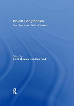 Violent Geographies Violent Geographies
