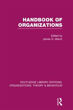 Handbook of Organizations (RLE: Organizations)
