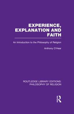 Experience, Explanation and Faith Experience, Explanation and Faith