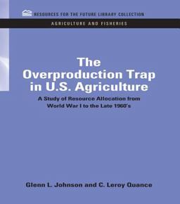 The Overproduction Trap in U. S. Agriculture