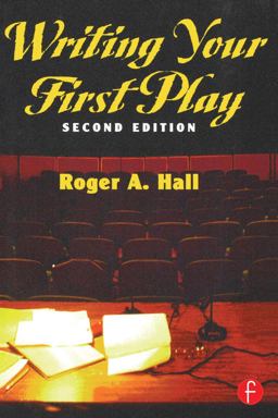 Writing Your First Play Writing Your First Play
