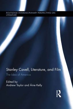 Stanley Cavell, Literature, and Film Stanley Cavell, Literature, and Film