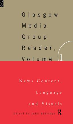 The Glasgow Media Group Reader, Vol. I The Glasgow Media Group Reader, Vol. I
