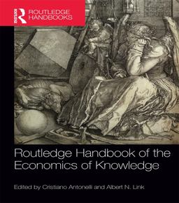 Routledge Handbook of the Economics of Knowledge Routledge Handbook of the Economics of Knowledge