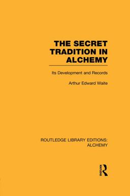 The Secret Tradition in Alchemy The Secret Tradition in Alchemy