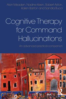 Cognitive Therapy for Command Hallucinations Cognitive Therapy for Command Hallucinations