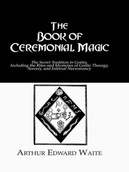 The Book of Ceremonial Magic The Book of Ceremonial Magic