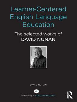 Learner-Centered English Language Education: The Selected Works of David Nunan  9781136220388 Front Cover
