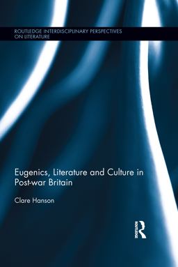 Eugenics, Literature, and Culture in Post-War Britain