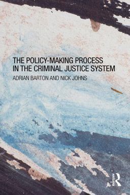 The Policy Making Process in the Criminal Justice System