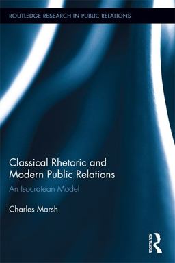 Classical Rhetoric and Modern Public Relations Classical Rhetoric and Modern Public Relations