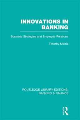 Innovations in Banking (RLE:Banking and Finance) Innovations in Banking (RLE:Banking and Finance)
