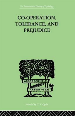 Co-Operation, Tolerance, And Prejudice: A CONTRIBUTION TO SOCIAL AND MEDICAL PSYCHOLOGY  9781136347801 Front Cover