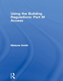 Using the Building Regulations: Part M Access