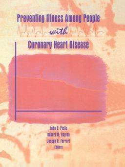 Preventing Illness among People with Coronary Heart Disease Preventing Illness among People with Coronary Heart Disease