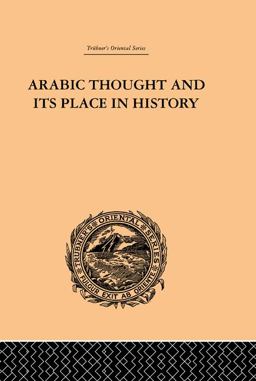 Arabic Thought and Its Place in History
