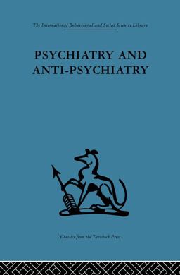 Psychiatry and Anti-Psychiatry Psychiatry and Anti-Psychiatry