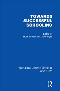 Towards Successful Schooling (RLE Edu l Sociology of Education) Towards Successful Schooling (RLE Edu l Sociology of Education)