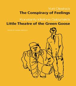 The Conspiracy of Feelings and the Little Theatre of the Green Goose The Conspiracy of Feelings and the Little Theatre of the Green Goose