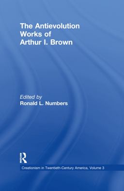 The Antievolution Works of Arthur I. Brown The Antievolution Works of Arthur I. Brown