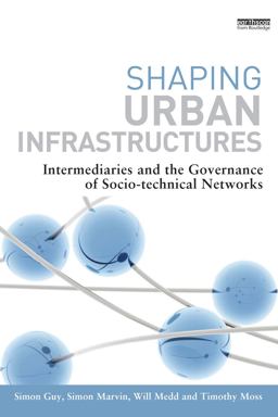 Shaping Urban Infrastructures Shaping Urban Infrastructures