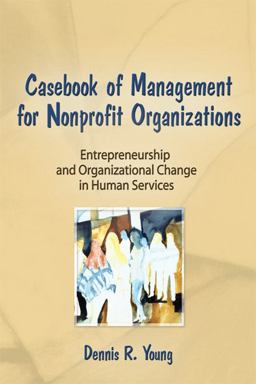 Casebook Management for Non-Profit Organizations: Enterpreneurship and Occup Casebook Management for Non-Profit Organizations: Enterpreneurship and Occup
