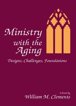 Ministry with the Aging Ministry with the Aging