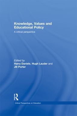 Knowledge, Values and Educational Policy Knowledge, Values and Educational Policy