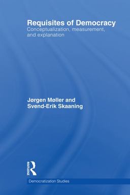 Requisites of Democracy Requisites of Democracy