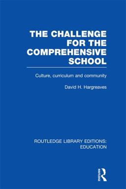 The Challenge for the Comprehensive School The Challenge for the Comprehensive School