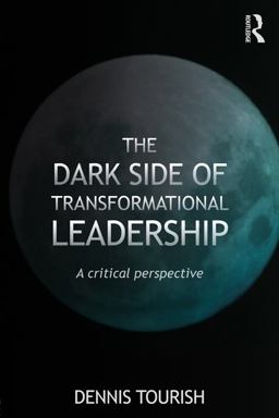 The Dark Side of Transformational Leadership