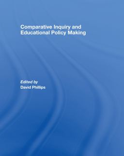Comparative Inquiry and Educational Policy Making