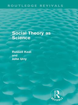 Social Theory As Science (Routledge Revivals)