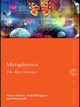 Metaphysics: the Key Concepts