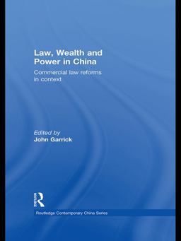 Law, Wealth and Power in China Law, Wealth and Power in China
