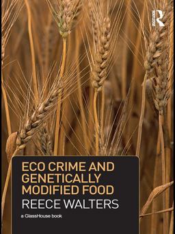 Eco Crime and Genetically Modified Food Eco Crime and Genetically Modified Food