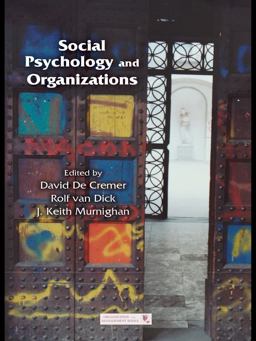 Social Psychology and Organizations Social Psychology and Organizations