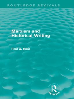 Marxism and Historical Writing (Routledge Revivals)