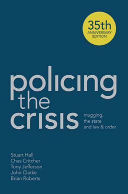 Policing the Crisis Mugging, the State and Law and Order 2nd 9781137007193 Front Cover