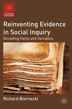 Reinventing Evidence in Social Inquiry Decoding Facts and Variables  9781137007278 Front Cover