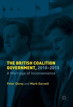 The British Coalition Government, 2010-2015 The British Coalition Government, 2010-2015