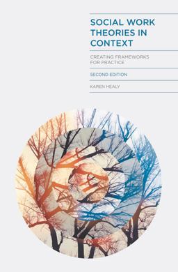 Social Work Theories in Context Creating Frameworks for Practice 2nd 9781137024244 Front Cover