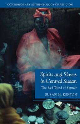 Spirits and Slaves in Central Sudan The Red Wind of Sennar  9781137027498 Front Cover