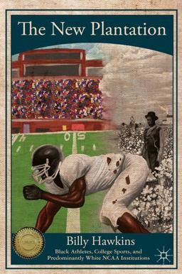 New Plantation Black Athletes, College Sports, and Predominantly White NCAA Institutions  9781137035349 Front Cover