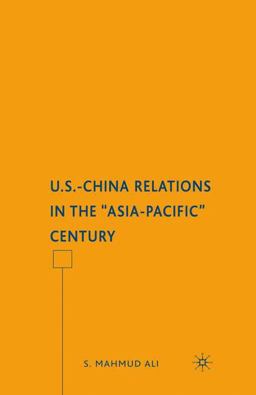 U. S. -China Relations in the Asia-Pacific Century