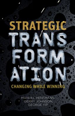 Strategic Transformation Changing While Winning 1st 2012 9781137268457 Front Cover