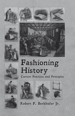Fashioning History Current Practices and Principles  9781137270283 Front Cover