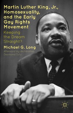Martin Luther King Jr. , Homosexuality, and the Early Gay Rights Movement