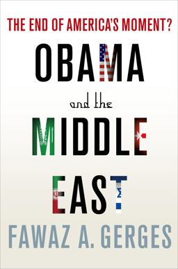 Obama and the Middle East The End of America's Moment?  9781137278395 Front Cover